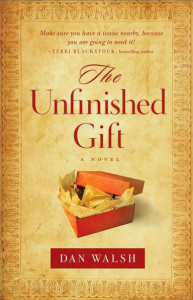 The Unfinished Gift - Dan Walsh